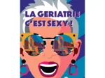 Pièces XL - La gériatrie c'est Sexy