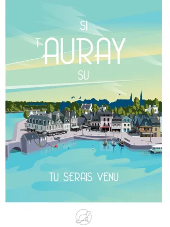 Produit Si t'AURAY su, tu serais venu Image